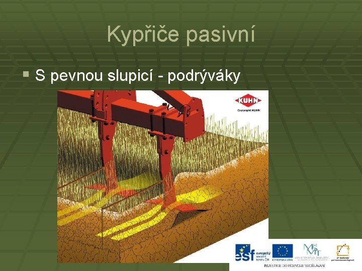 Kypřiče pasivní § S pevnou slupicí - podrýváky 