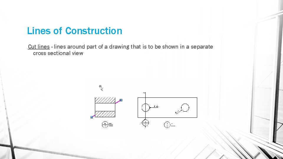 Lines of Construction Cut lines - lines around part of a drawing that is Lines of Construction Cut lines - lines around part of a drawing that is