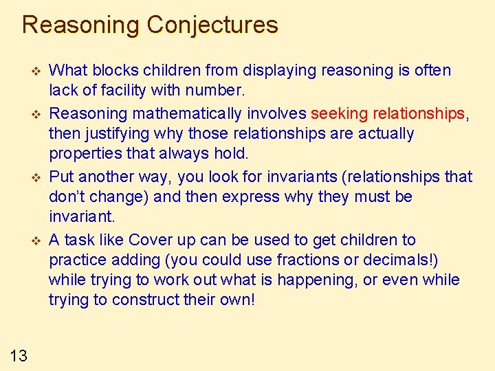 Reasoning Conjectures v v 13 What blocks children from displaying reasoning is often lack