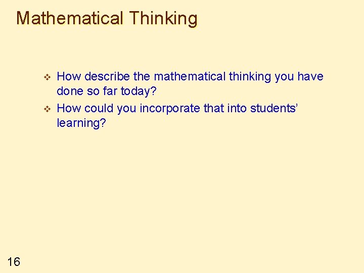 Mathematical Thinking v v 16 How describe the mathematical thinking you have done so