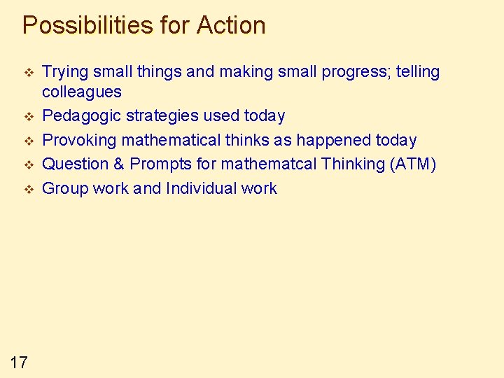 Possibilities for Action v v v 17 Trying small things and making small progress;