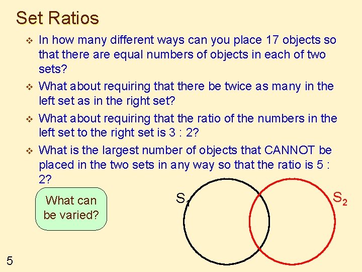 Set Ratios v v In how many different ways can you place 17 objects