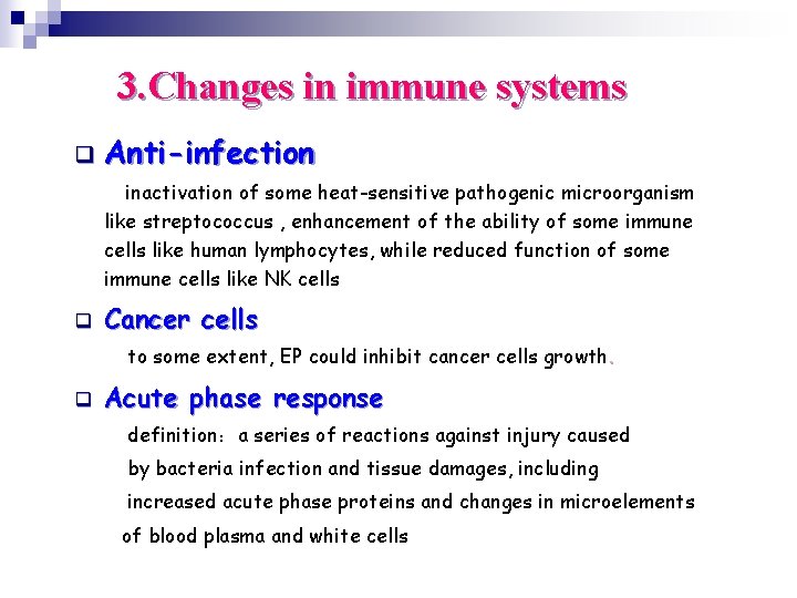 3. Changes in immune systems q Anti-infection 　　 inactivation of some heat-sensitive pathogenic microorganism