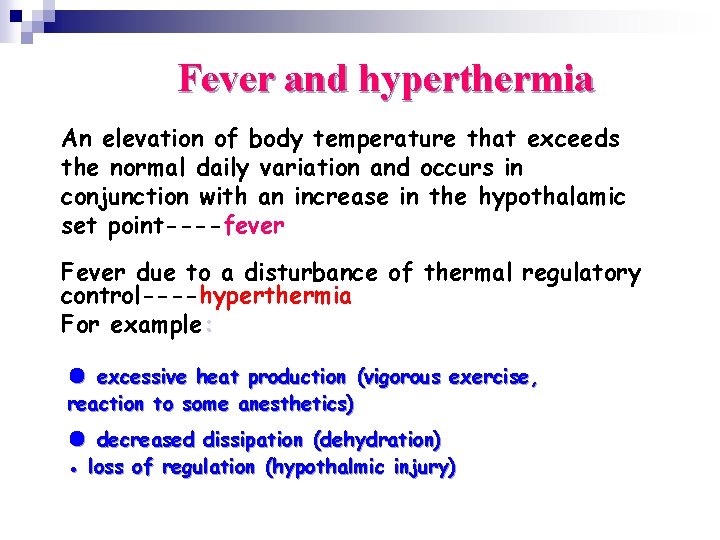 Fever and hyperthermia An elevation of body temperature that exceeds the normal daily variation