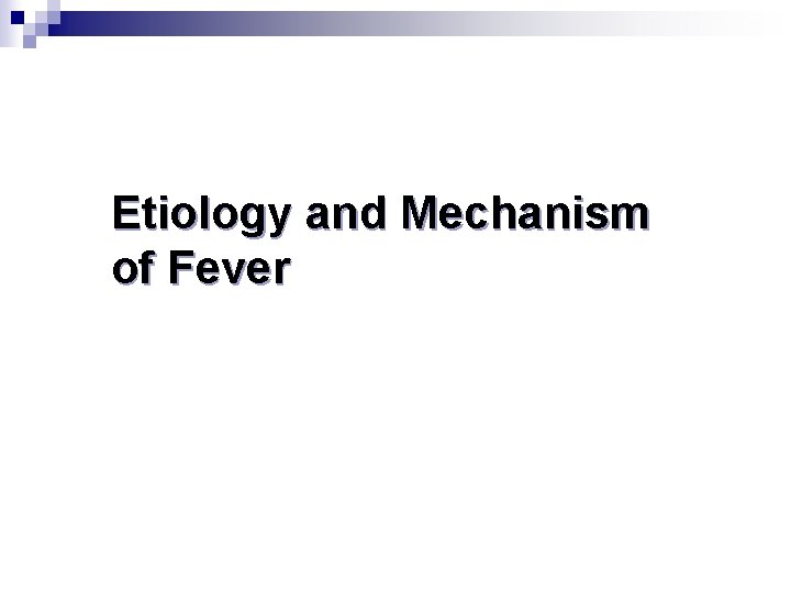 Etiology and Mechanism of Fever 