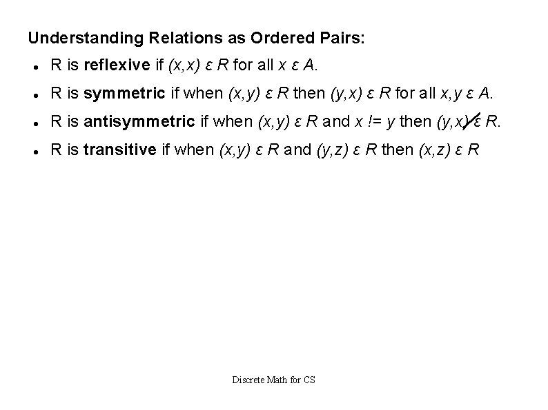 Understanding Relations as Ordered Pairs: R is reflexive if (x, x) ε R for