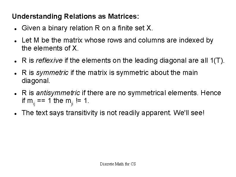 Understanding Relations as Matrices: Given a binary relation R on a finite set X.