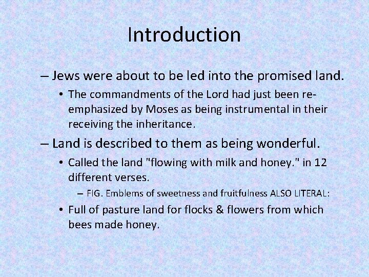 Introduction – Jews were about to be led into the promised land. • The