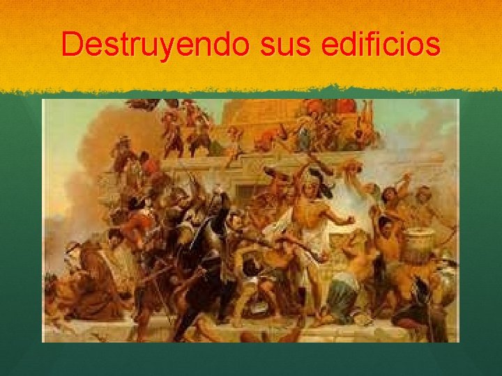 Destruyendo sus edificios 