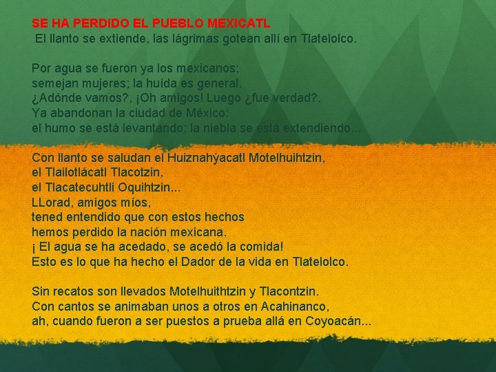 SE HA PERDIDO EL PUEBLO MEXICATL El llanto se extiende, las lágrimas gotean allí