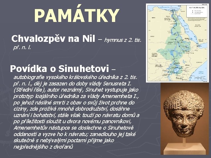 PAMÁTKY Chvalozpěv na Nil – hymnus z 2. tis. př. n. l. Povídka o