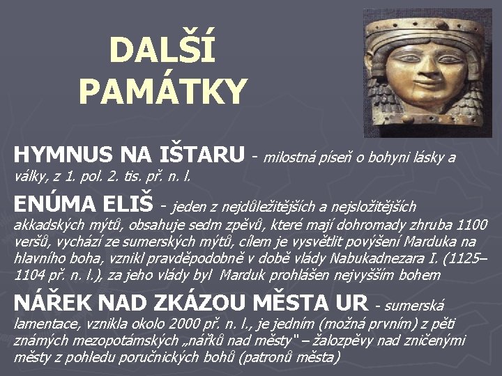 DALŠÍ PAMÁTKY HYMNUS NA IŠTARU - milostná píseň o bohyni lásky a války, z