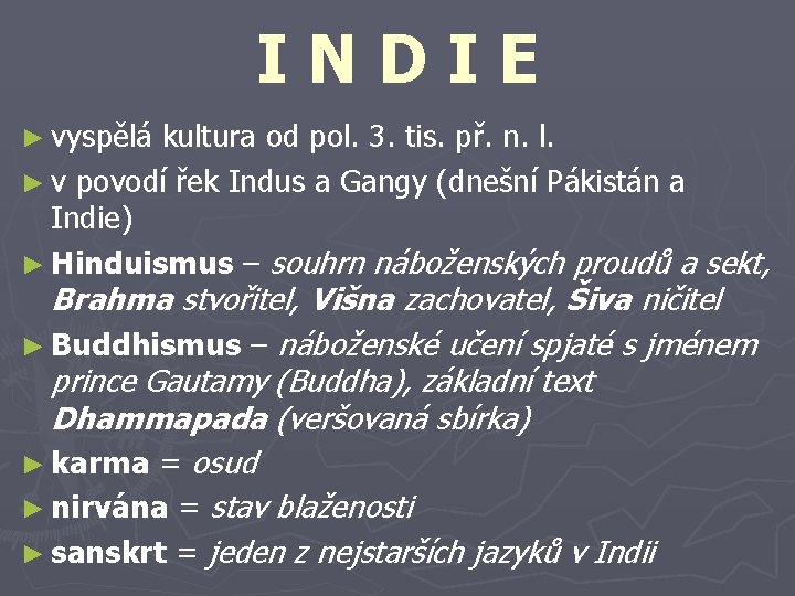 INDIE ► vyspělá kultura od pol. 3. tis. př. n. l. ► v povodí