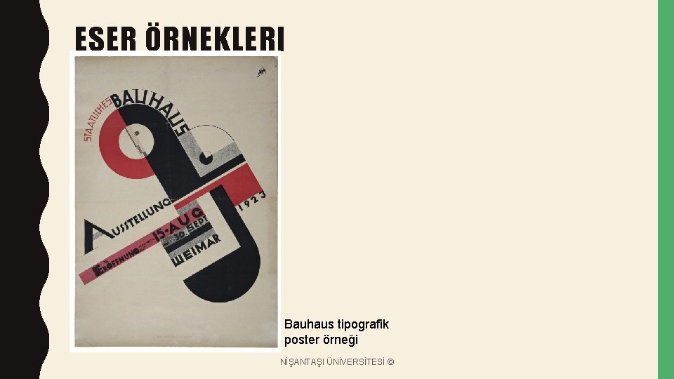 ESER ÖRNEKLERI Bauhaus tipografik poster örneği NİŞANTAŞI ÜNİVERSİTESİ © 