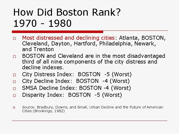 How Did Boston Rank? 1970 - 1980 o o o o Most distressed and