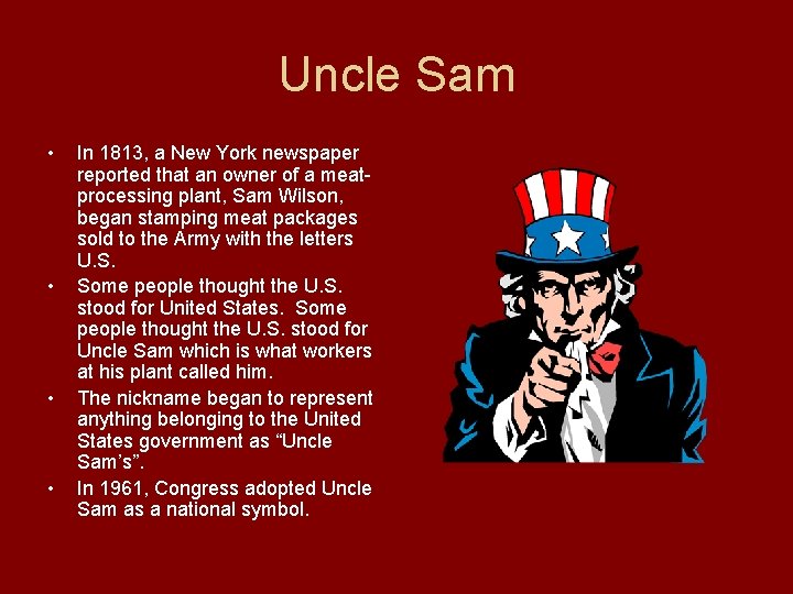 Uncle Sam • • In 1813, a New York newspaper reported that an owner