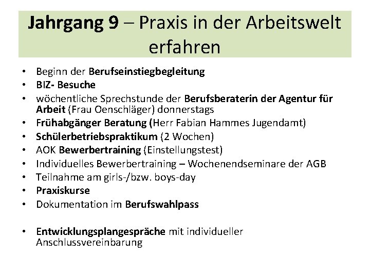 Jahrgang 9 – Praxis in der Arbeitswelt erfahren • Beginn der Berufseinstiegbegleitung • BIZ-
