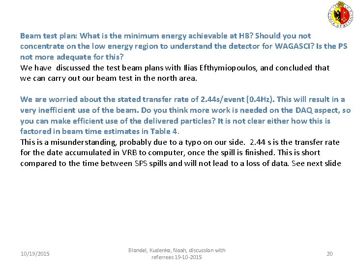 Beam test plan: What is the minimum energy achievable at H 8? Should you