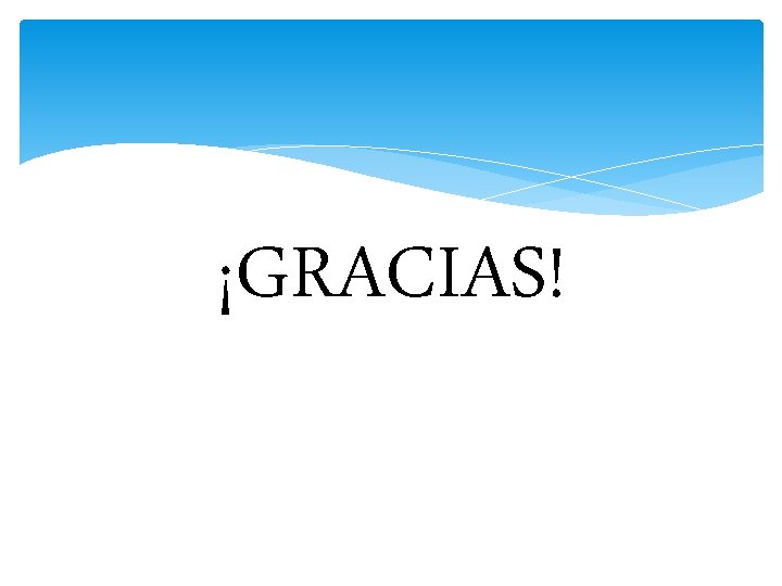 ¡GRACIAS! 