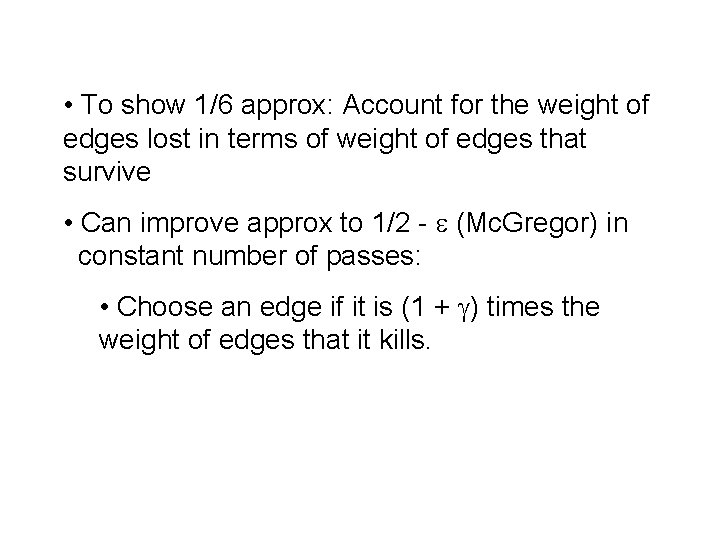  • To show 1/6 approx: Account for the weight of edges lost in