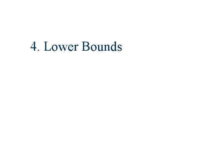 4. Lower Bounds 