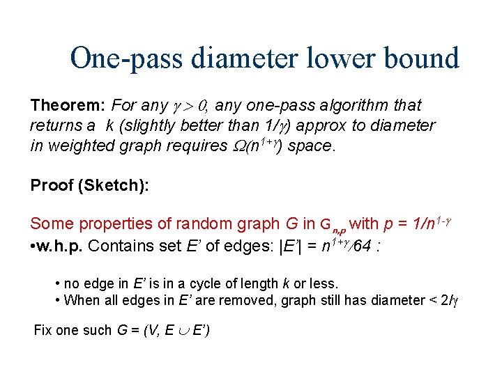 One-pass diameter lower bound Theorem: For any , any one-pass algorithm that returns a