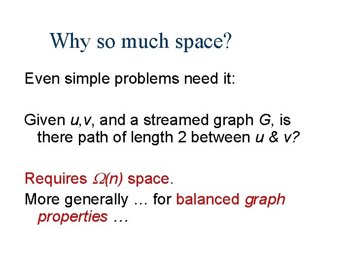 Why so much space? Even simple problems need it: Given u, v, and a