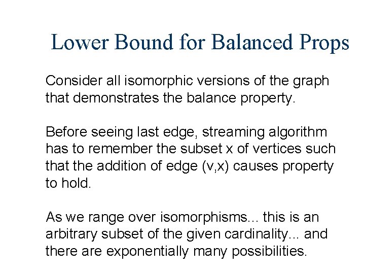 Lower Bound for Balanced Props Consider all isomorphic versions of the graph that demonstrates