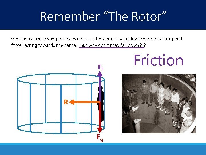 Remember “The Rotor” We can use this example to discuss that there must be Remember “The Rotor” We can use this example to discuss that there must be