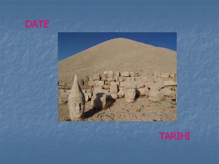 DATE TARİHİ 