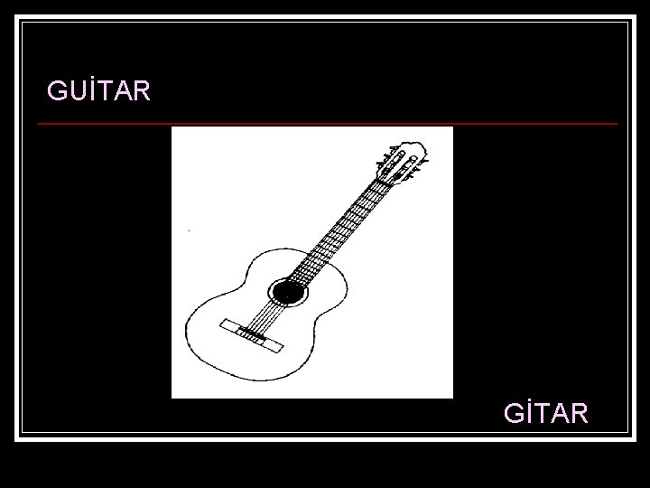 GUİTAR GİTAR 