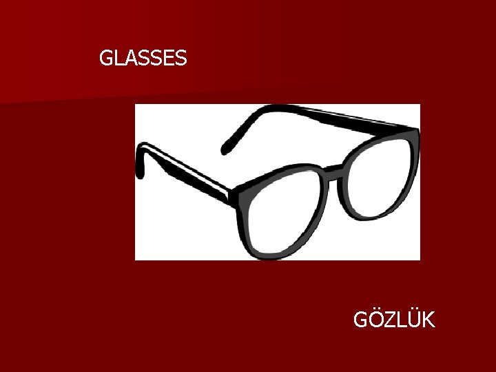 GLASSES GÖZLÜK 