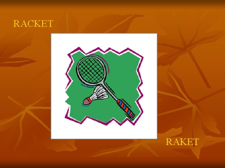 RACKET RAKET 