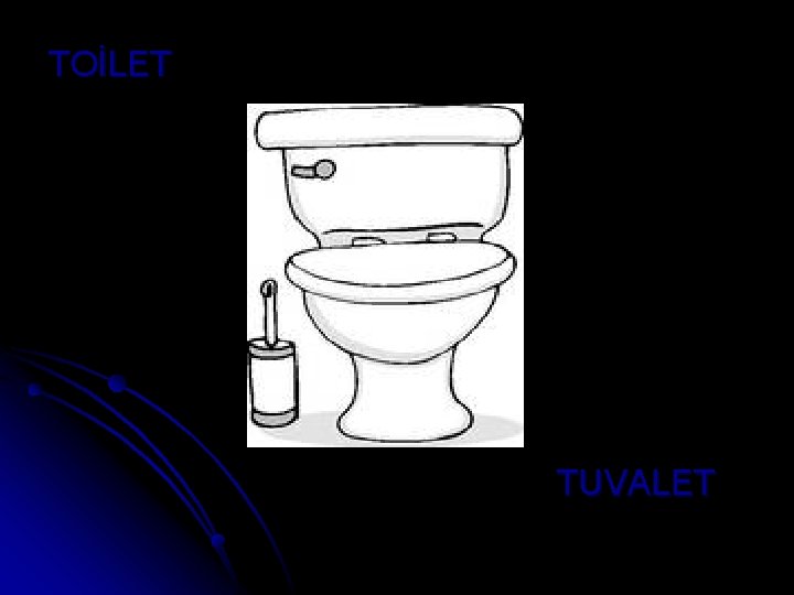 TOİLET TUVALET 