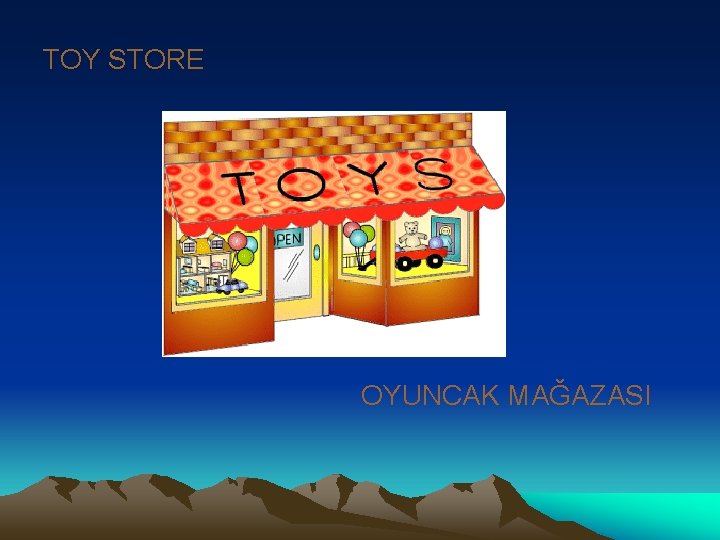 TOY STORE OYUNCAK MAĞAZASI 