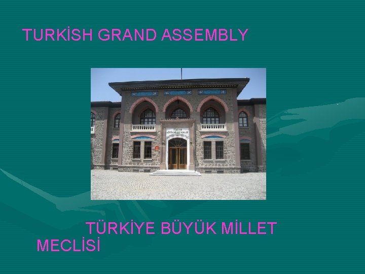 TURKİSH GRAND ASSEMBLY TÜRKİYE BÜYÜK MİLLET MECLİSİ 