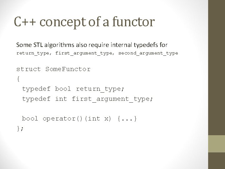 C++ concept of a functor Some STL algorithms also require internal typedefs for return_type,