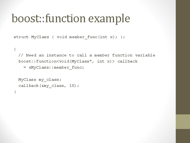 boost: : function example struct My. Class { void member_func(int x); }; { //