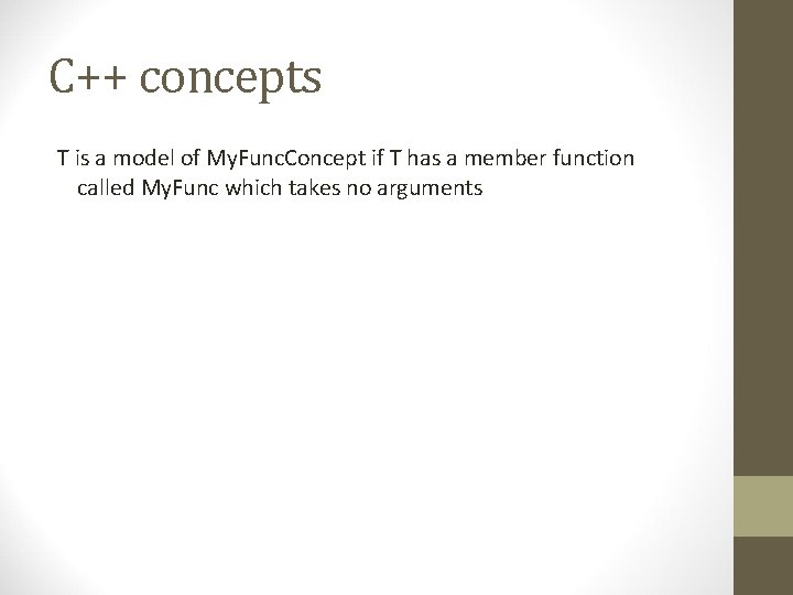 C++ concepts T is a model of My. Func. Concept if T has a