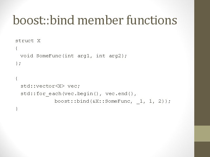 boost: : bind member functions struct X { void Some. Func(int arg 1, int