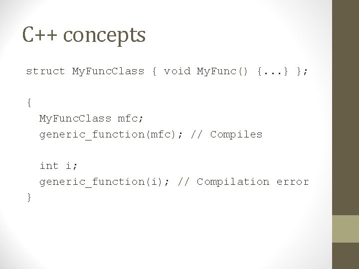 C++ concepts struct My. Func. Class { void My. Func() {. . . }