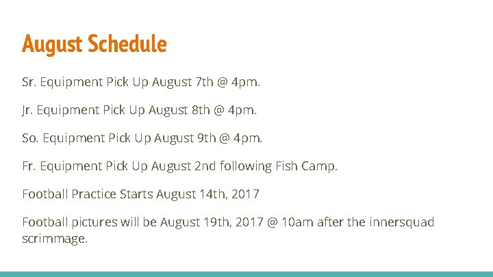 August Schedule Sr. Equipment Pick Up August 7 th @ 4 pm. Jr. Equipment