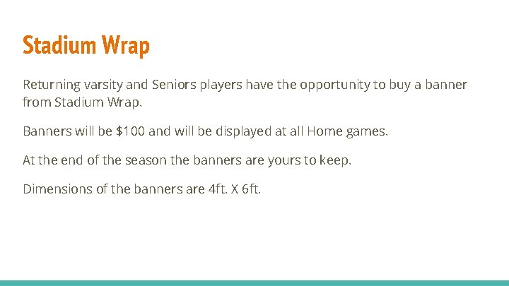 Stadium Wrap Returning varsity and Seniors players have the opportunity to buy a banner