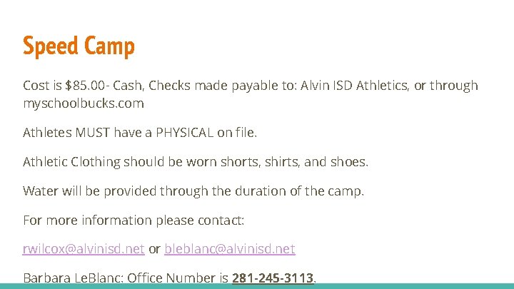 Speed Camp Cost is $85. 00 - Cash, Checks made payable to: Alvin ISD