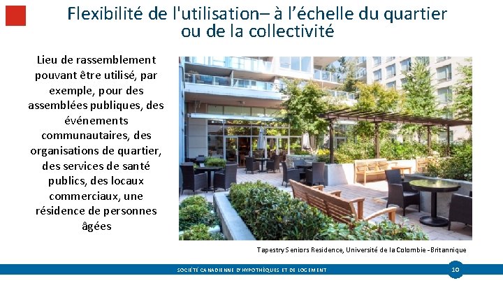 Flexibilité de l'utilisation– à l’échelle du quartier ou de la collectivité Lieu de rassemblement