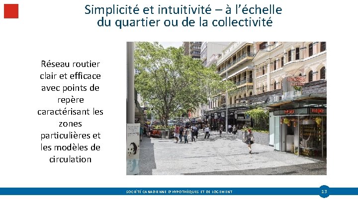 Simplicité et intuitivité – à l’échelle du quartier ou de la collectivité Réseau routier