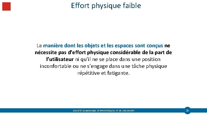 Effort physique faible La manière dont les objets et les espaces sont conçus ne