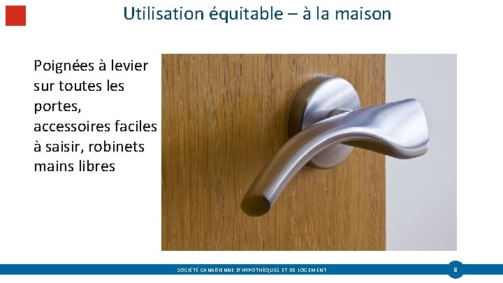 Utilisation équitable – à la maison Poignées à levier sur toutes les portes, accessoires