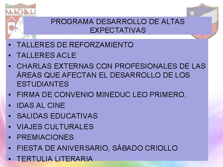 PROGRAMA DESARROLLO DE ALTAS EXPECTATIVAS • TALLERES DE REFORZAMIENTO • TALLERES ACLE • CHARLAS