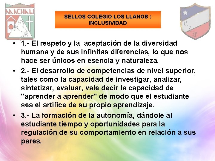 SELLOS COLEGIO LOS LLANOS : INCLUSIVIDAD • 1. - El respeto y la aceptación